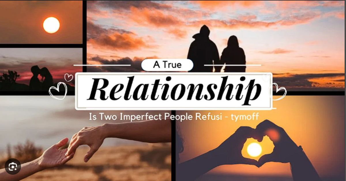 A True Relationship Is Two Imperfect People Refusi - Tymoff